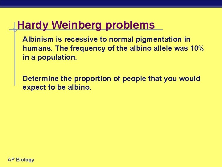 Hardy Weinberg problems Albinism is recessive to normal pigmentation in humans. The frequency of