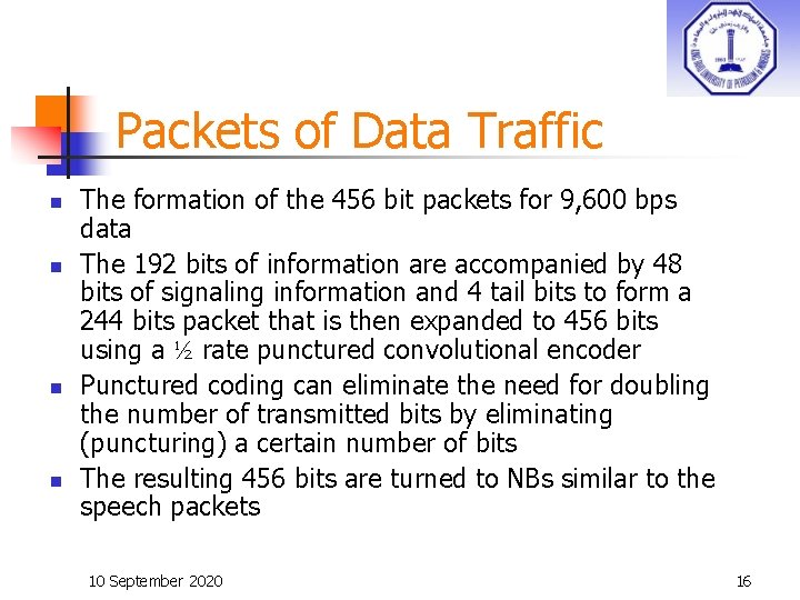 Packets of Data Traffic n n The formation of the 456 bit packets for