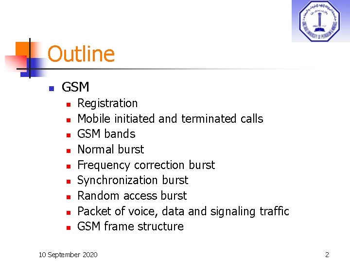 Outline n GSM n n n n n Registration Mobile initiated and terminated calls
