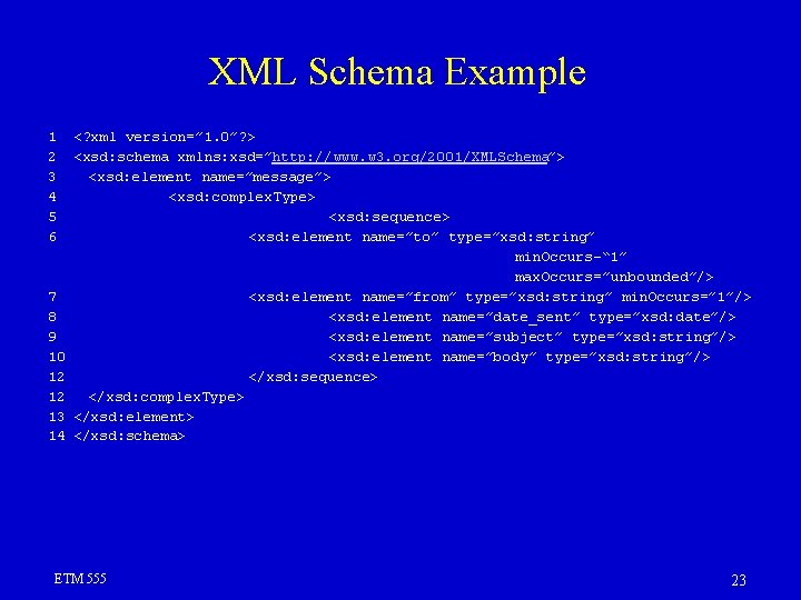 XML Schema Example 1 2 3 4 5 6 7 8 9 10 12