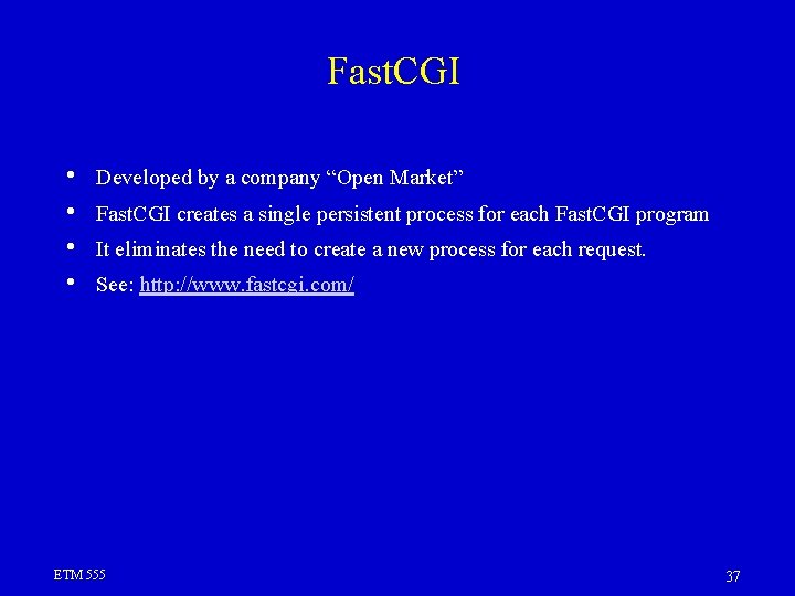 Fast. CGI • • Developed by a company “Open Market” Fast. CGI creates a