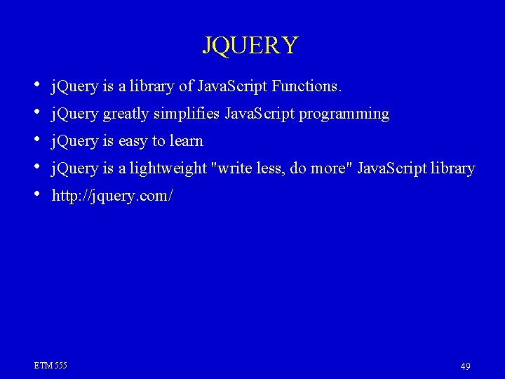 JQUERY • • • j. Query is a library of Java. Script Functions. j.