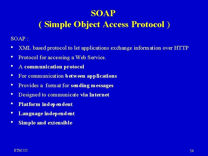 SOAP ( Simple Object Access Protocol ) SOAP : • • • XML based