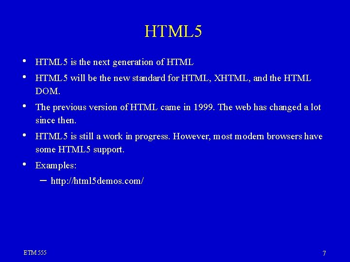 HTML 5 • • HTML 5 is the next generation of HTML • The