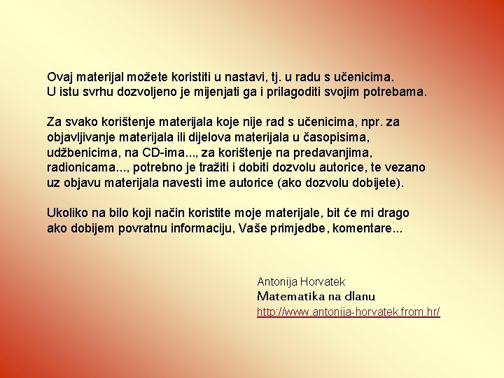 Ovaj materijal možete koristiti u nastavi, tj. u radu s učenicima. U istu svrhu