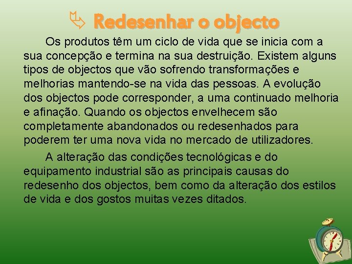  Redesenhar o objecto Os produtos têm um ciclo de vida que se inicia