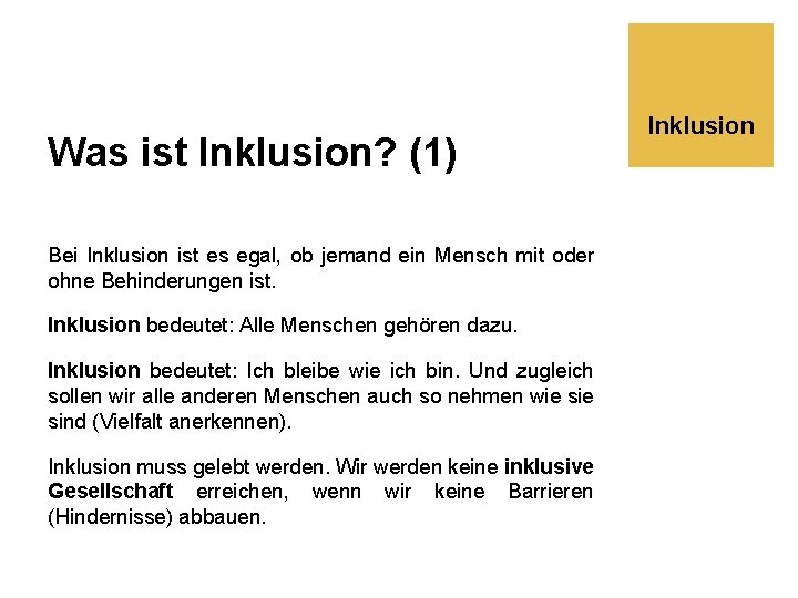 Was ist Inklusion? (1) Bei Inklusion ist es egal, ob jemand ein Mensch mit