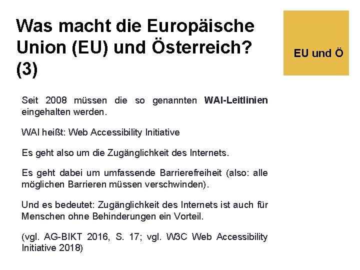 Was macht die Europäische Union (EU) und Österreich? (3) Seit 2008 müssen die so