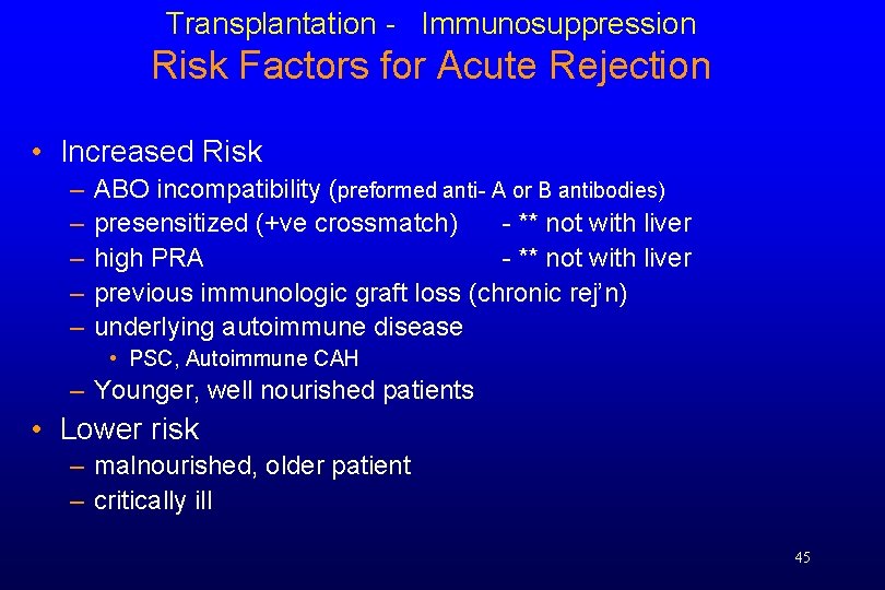 Transplantation - Immunosuppression Risk Factors for Acute Rejection • Increased Risk – – –