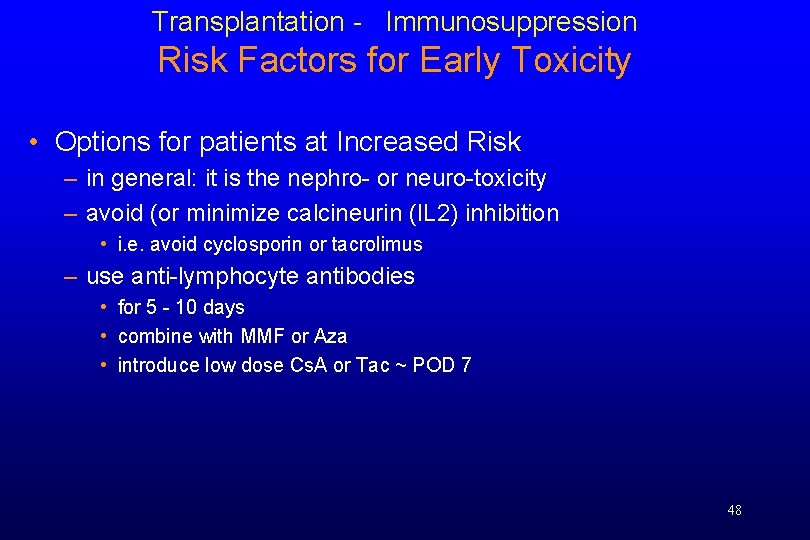 Transplantation - Immunosuppression Risk Factors for Early Toxicity • Options for patients at Increased