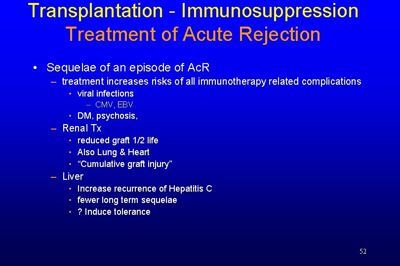 Transplantation - Immunosuppression Treatment of Acute Rejection • Sequelae of an episode of Ac.
