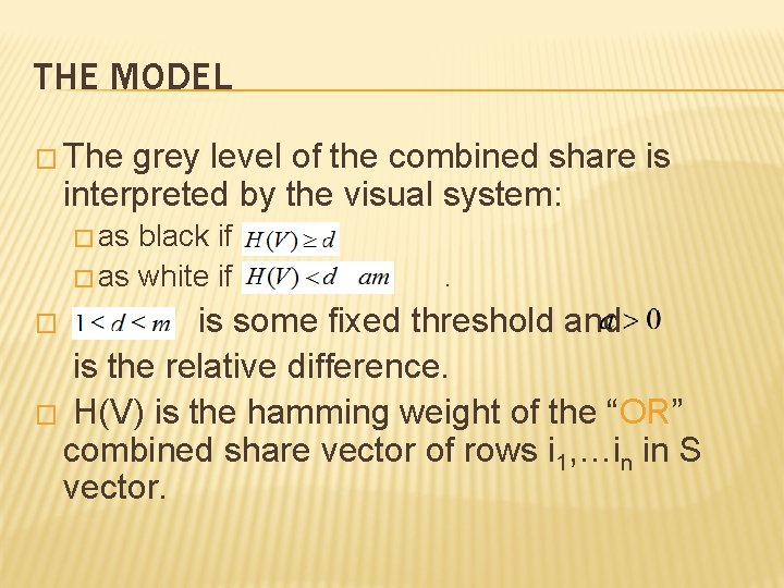 THE MODEL � The grey level of the combined share is interpreted by the