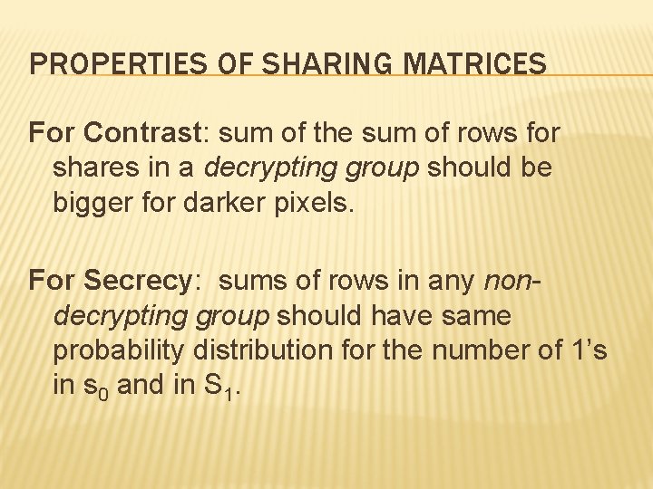 PROPERTIES OF SHARING MATRICES For Contrast: sum of the sum of rows for shares