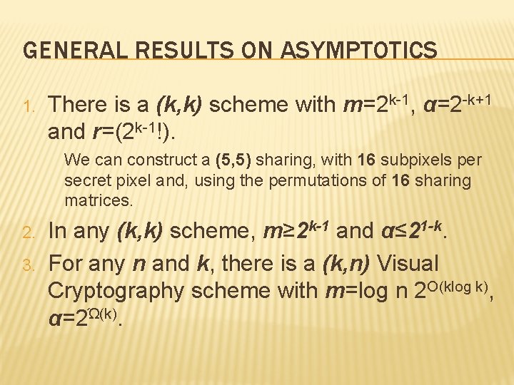 GENERAL RESULTS ON ASYMPTOTICS 1. There is a (k, k) scheme with m=2 k-1,