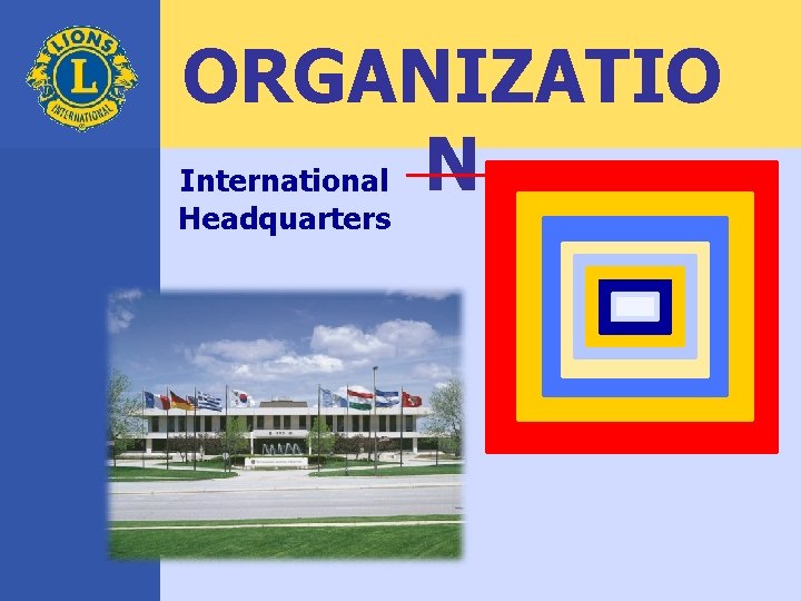 ORGANIZATIO International N Headquarters 