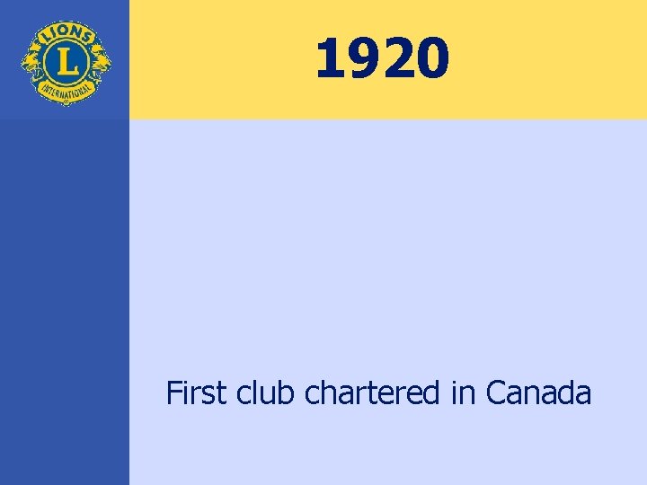 1920 First club chartered in Canada 