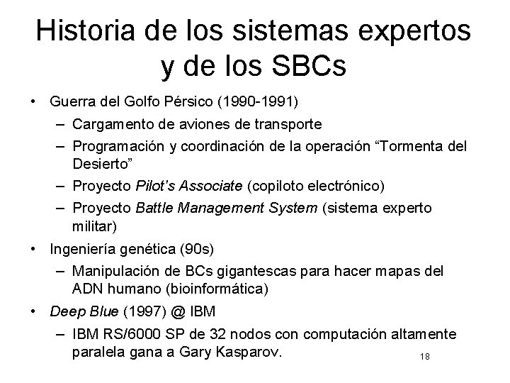 Historia de los sistemas expertos y de los SBCs • Guerra del Golfo Pérsico