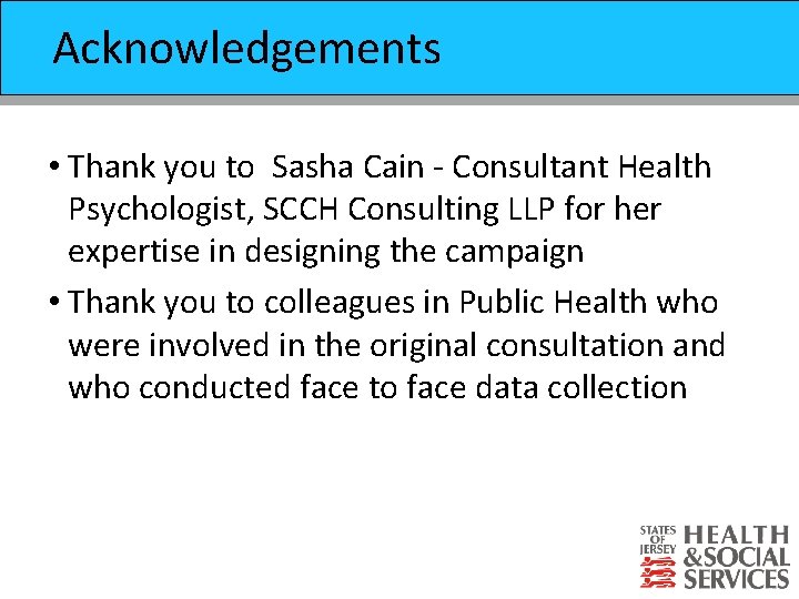 Acknowledgements Prevention of Suicide Strategy • Thank you to Sasha Cain - Consultant Health