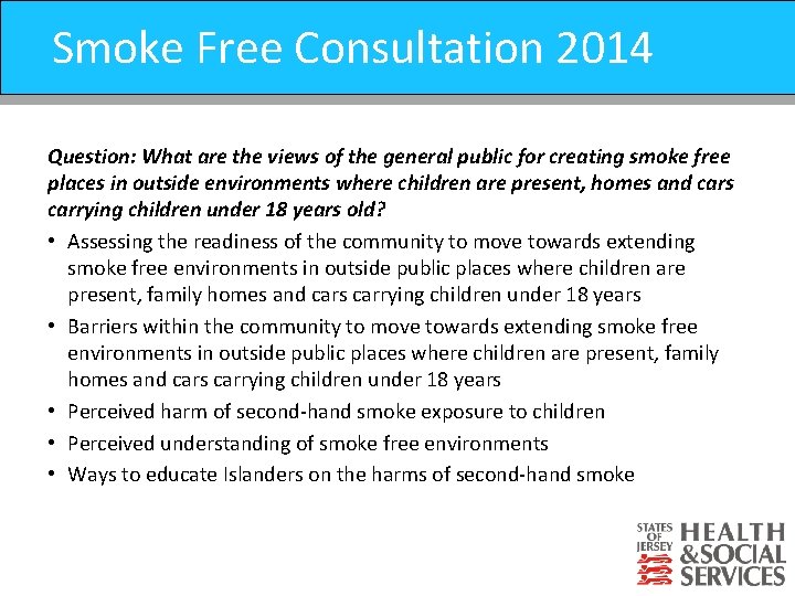 Smoke Free Consultation 2014 Prevention of Suicide Strategy Question: What are the views of