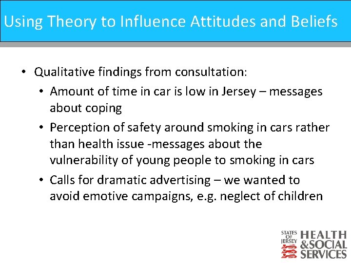 Using Theory to Influence Attitudes and Beliefs Prevention of Suicide Strategy • Qualitative findings