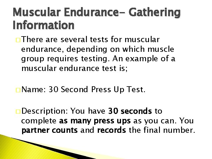 Muscular Endurance- Gathering Information � There are several tests for muscular endurance, depending on