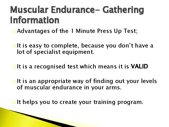 Muscular Endurance- Gathering Information � Advantages of the 1 Minute Press Up Test; �