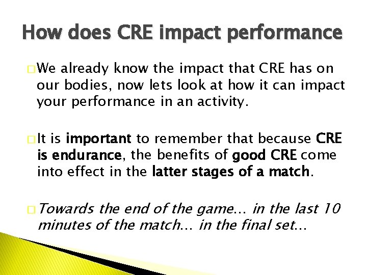 How does CRE impact performance � We already know the impact that CRE has