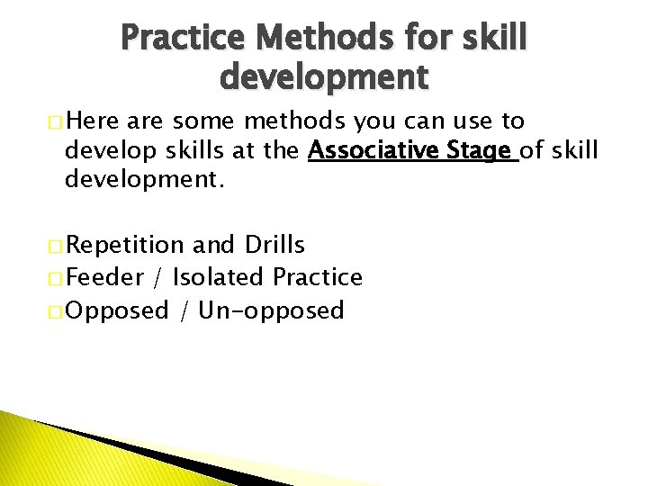 � Here Practice Methods for skill development are some methods you can use to