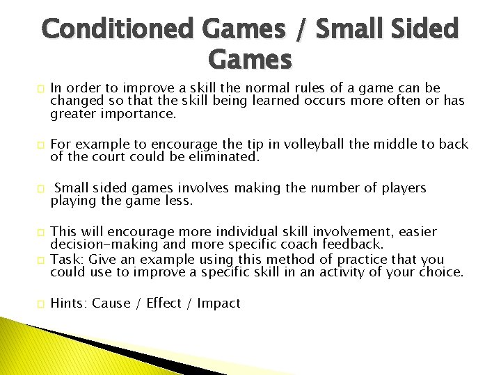 Conditioned Games / Small Sided Games � � � In order to improve a