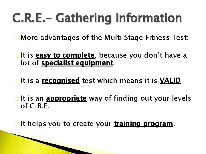 C. R. E. - Gathering Information � More advantages of the Multi Stage Fitness
