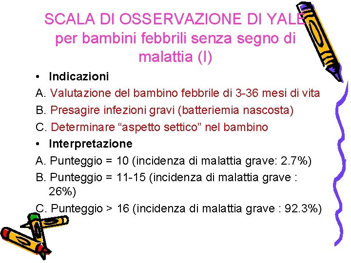 SCALA DI OSSERVAZIONE DI YALE per bambini febbrili senza segno di malattia (I) •