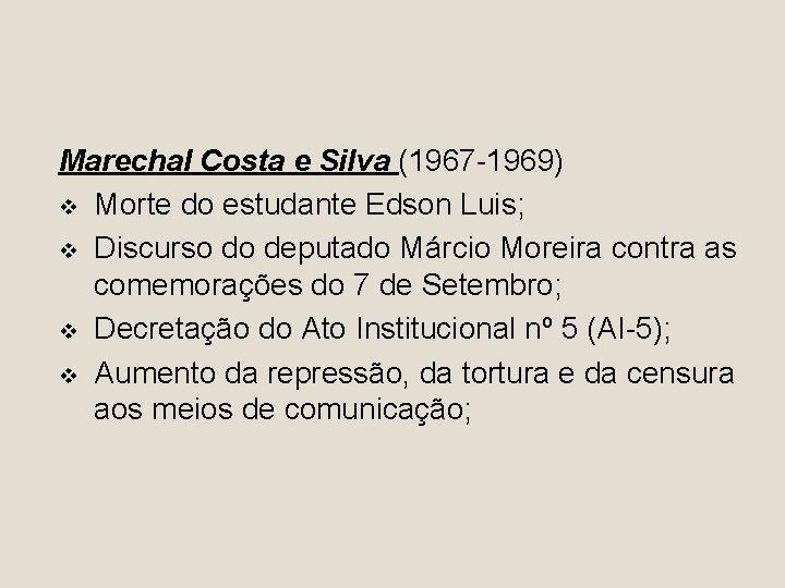 Marechal Costa e Silva (1967 -1969) v Morte do estudante Edson Luis; v Discurso