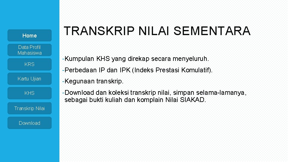 Home Data Profil Mahasiswa KRS Kartu Ujian KHS Transkrip Nilai Download TRANSKRIP NILAI SEMENTARA