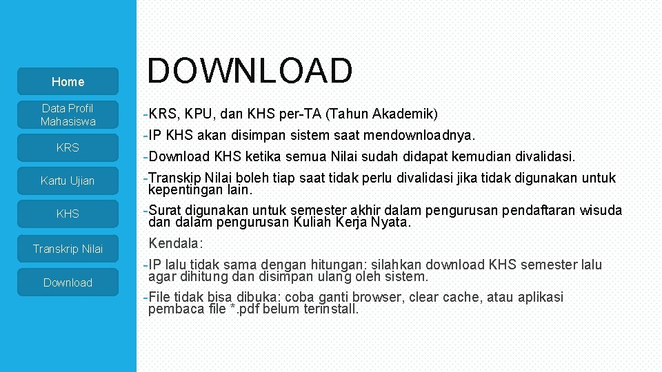 Home Data Profil Mahasiswa KRS Kartu Ujian KHS Transkrip Nilai Download DOWNLOAD -KRS, KPU,