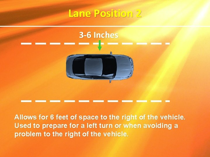 Lane Position 2 3 -6 Inches Allows for 6 feet of space to the Lane Position 2 3 -6 Inches Allows for 6 feet of space to the