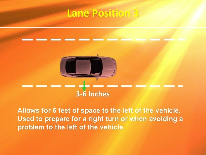 Lane Position 3 3 -6 Inches Allows for 6 feet of space to the Lane Position 3 3 -6 Inches Allows for 6 feet of space to the