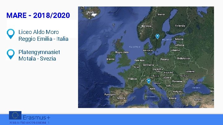 MARE - 2018/2020 Liceo Aldo Moro Reggio Emilia - Italia Platengymnasiet Motala - Svezia