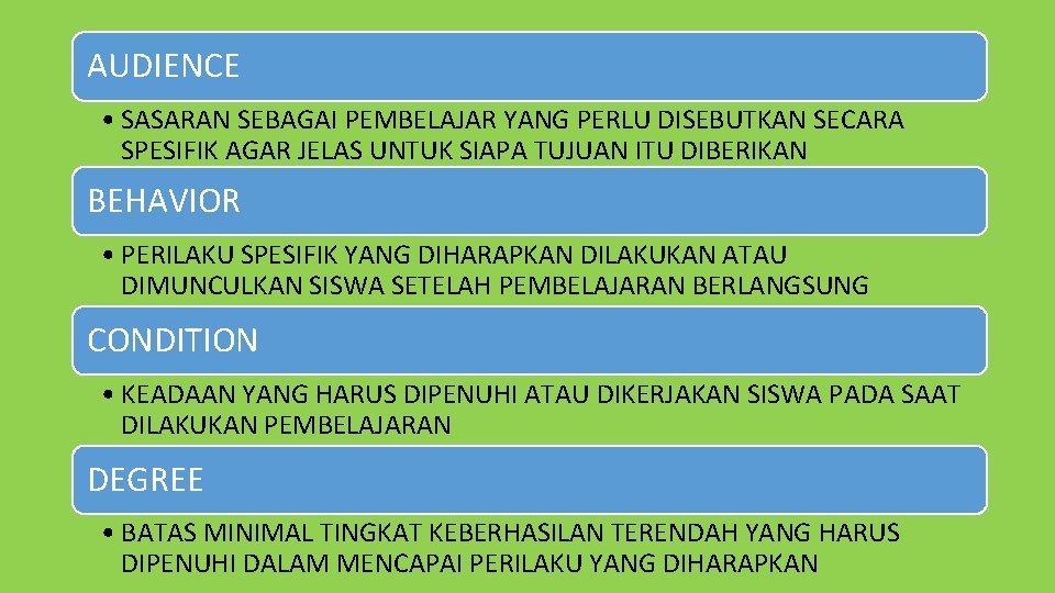 AUDIENCE • SASARAN SEBAGAI PEMBELAJAR YANG PERLU DISEBUTKAN SECARA SPESIFIK AGAR JELAS UNTUK SIAPA