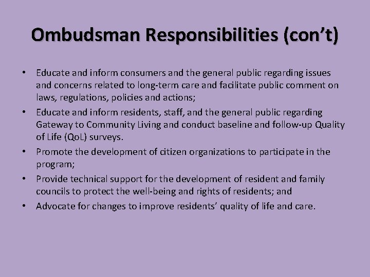 Ombudsman Responsibilities (con’t) • Educate and inform consumers and the general public regarding issues