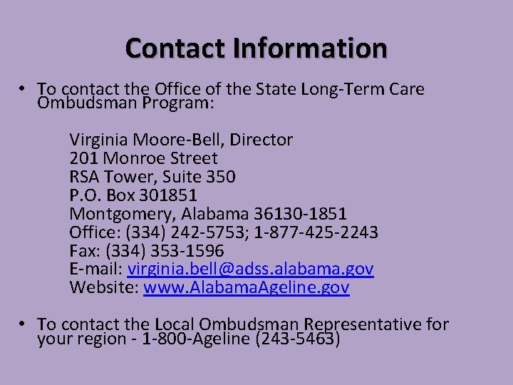 Contact Information • To contact the Office of the State Long-Term Care Ombudsman Program: