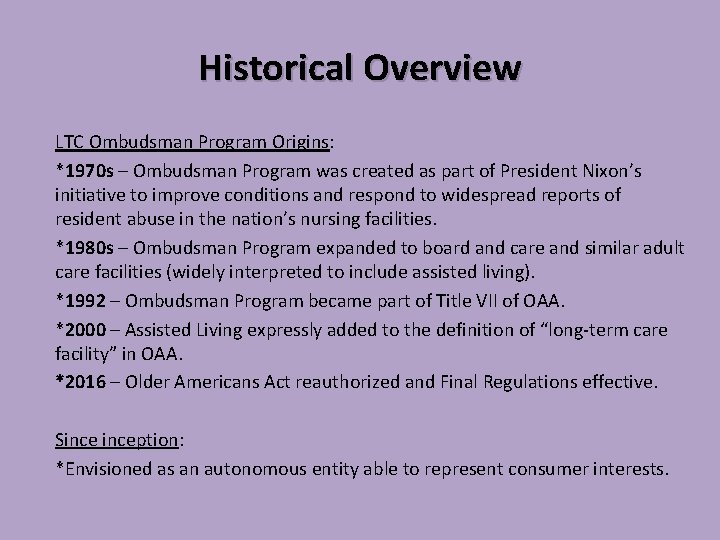 Historical Overview LTC Ombudsman Program Origins: *1970 s – Ombudsman Program was created as