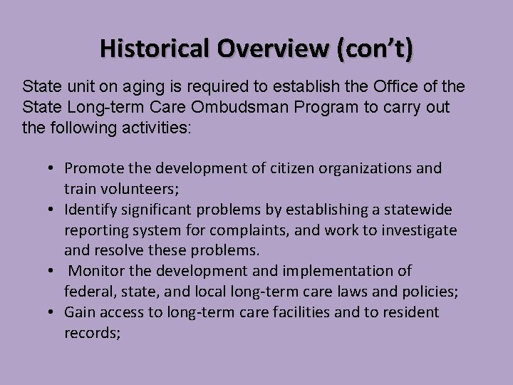Historical Overview (con’t) State unit on aging is required to establish the Office of