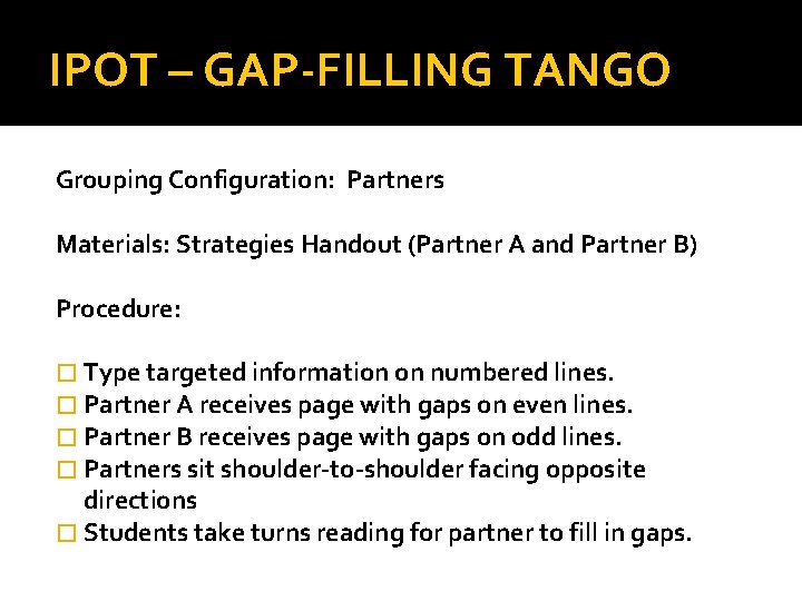 IPOT – GAP-FILLING TANGO Grouping Configuration: Partners Materials: Strategies Handout (Partner A and Partner