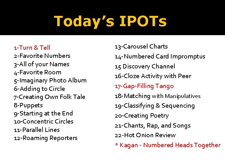 Today’s IPOTs 1 -Turn & Tell 2 -Favorite Numbers 3 -All of your Names