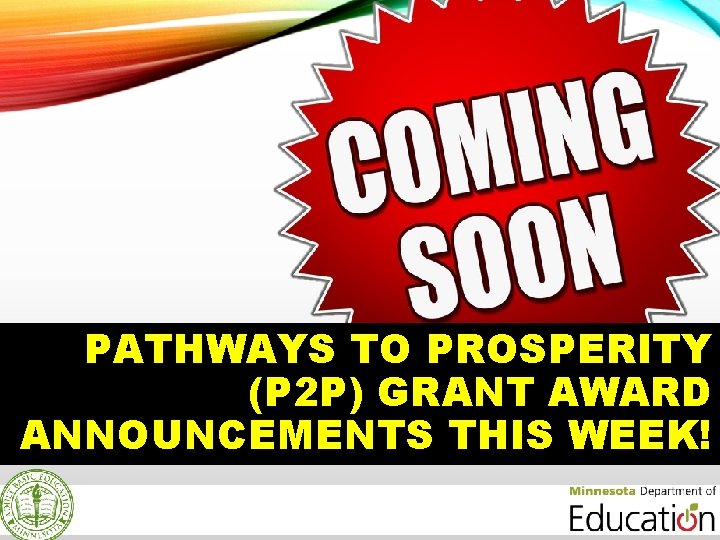 PATHWAYS TO PROSPERITY (P 2 P) GRANT AWARD ANNOUNCEMENTS THIS WEEK! 