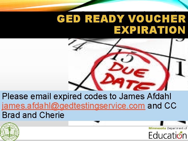 GED READY VOUCHER EXPIRATION Please email expired codes to James Afdahl james. afdahl@gedtestingservice. com