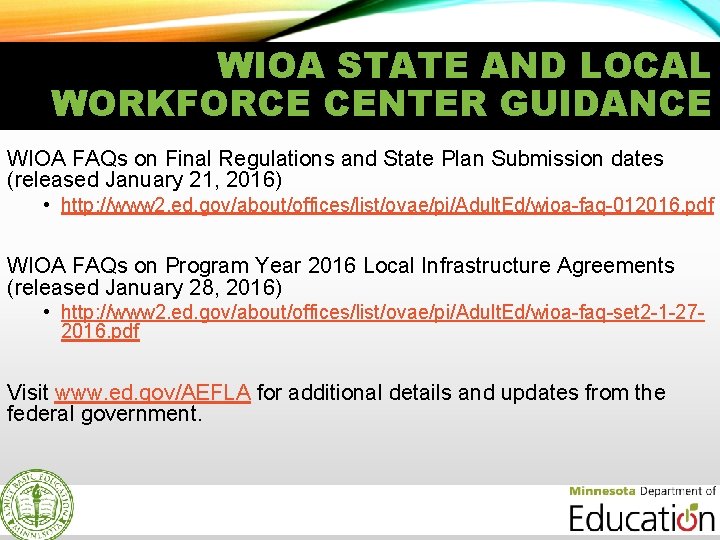 WIOA STATE AND LOCAL WORKFORCE CENTER GUIDANCE WIOA FAQs on Final Regulations and State