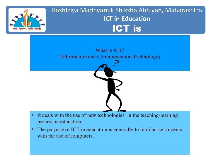 Rashtriya Madhyamik Shiksha Abhiyan, Maharashtra ICT in Education ICT is 