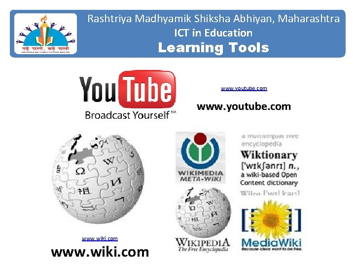 Rashtriya Madhyamik Shiksha Abhiyan, Maharashtra ICT in Education Learning Tools www. youtube. com www.