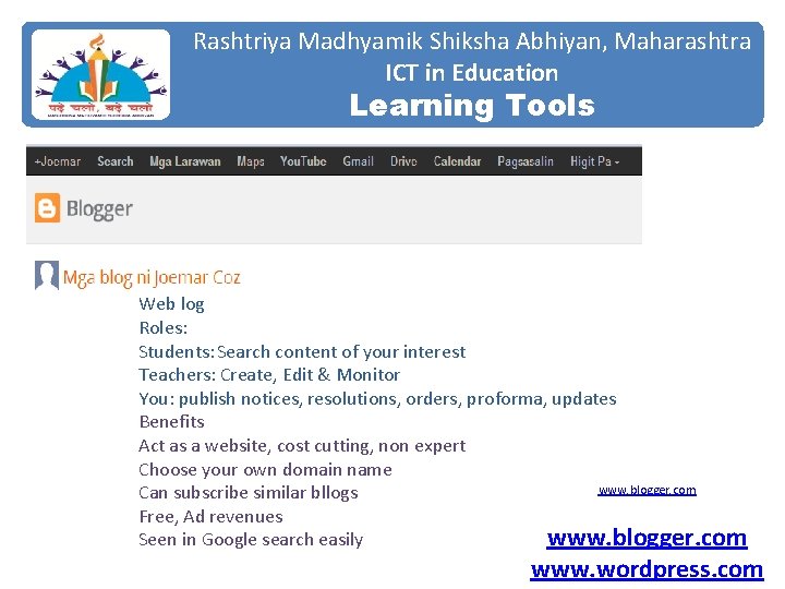 Rashtriya Madhyamik Shiksha Abhiyan, Maharashtra ICT in Education Learning Tools Web log Roles: Students: